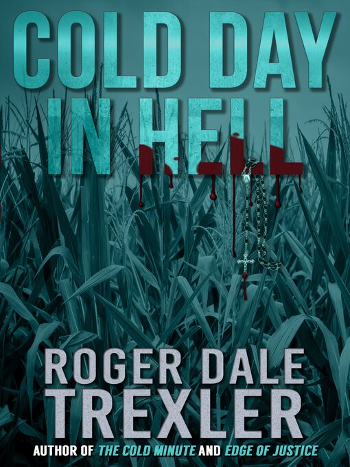 Title details for Cold Day in Hell by Roger Dale Trexler - Available